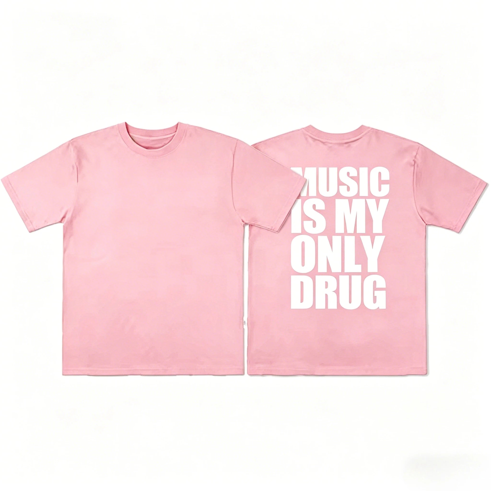 Music Is My Only Drug  T-shirt