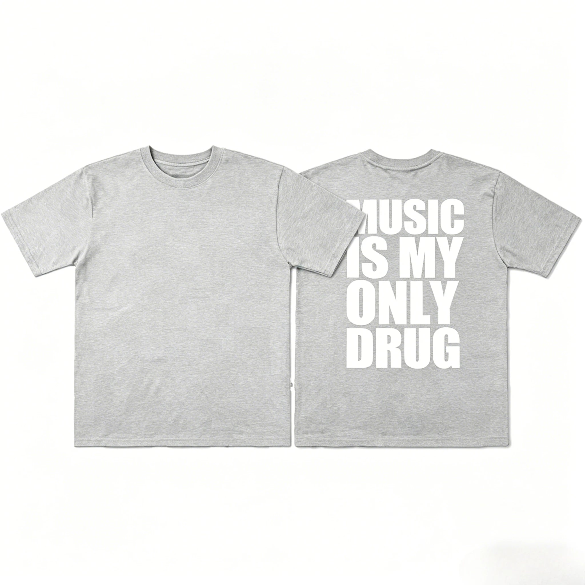 Music Is My Only Drug  T-shirt