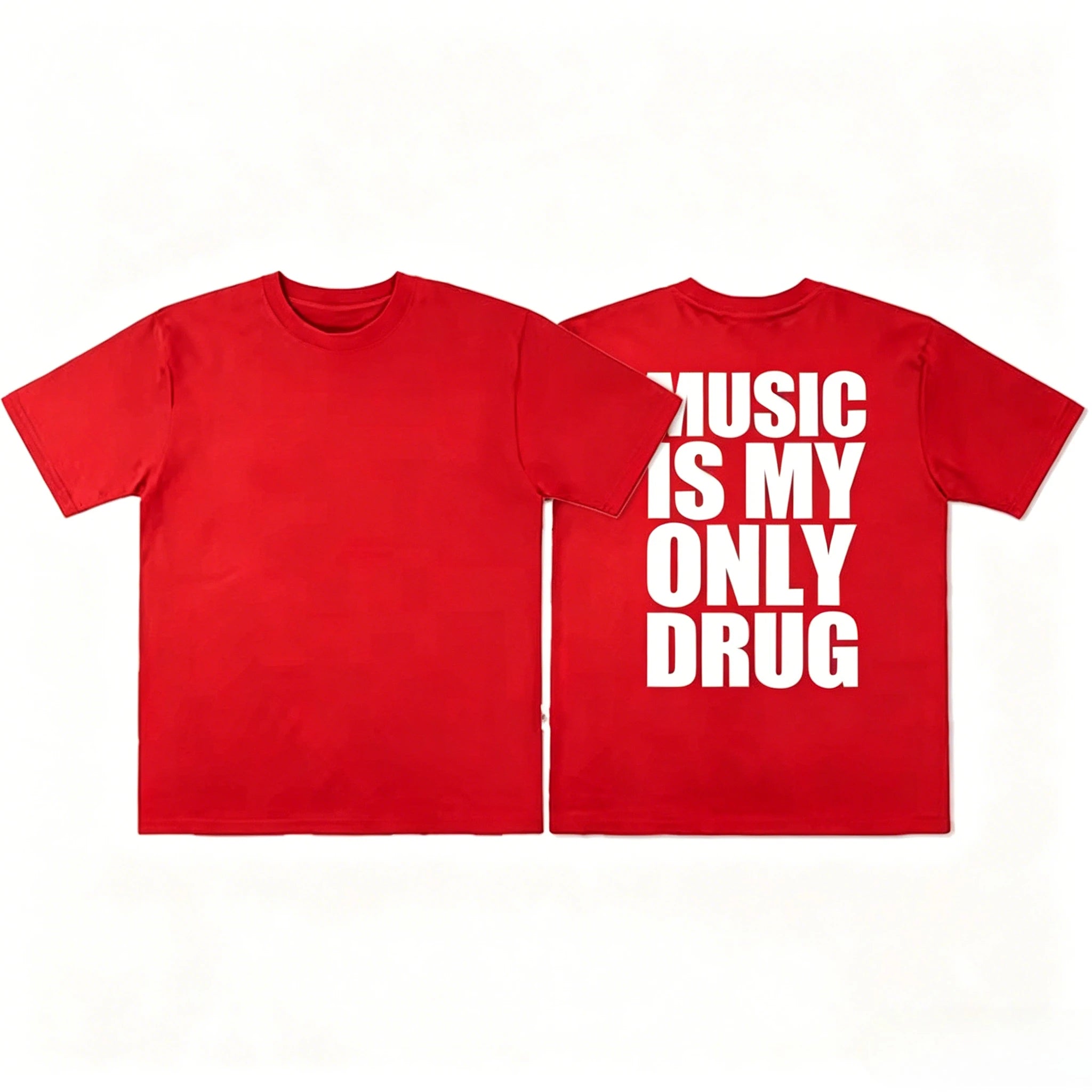 Music Is My Only Drug  T-shirt