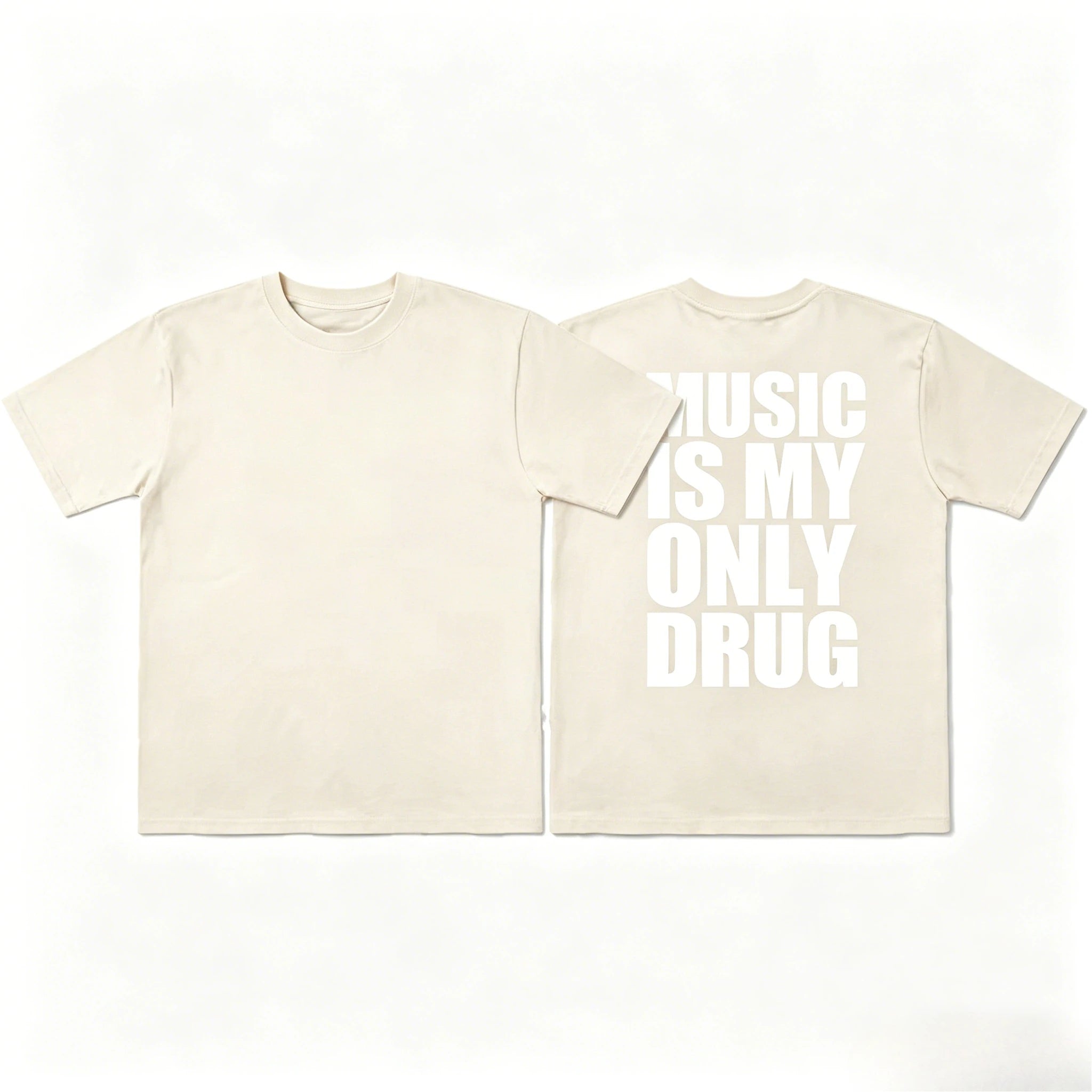 Music Is My Only Drug  T-shirt
